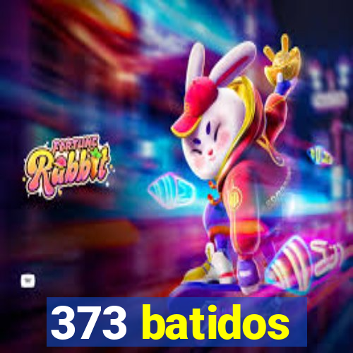 373 batidos